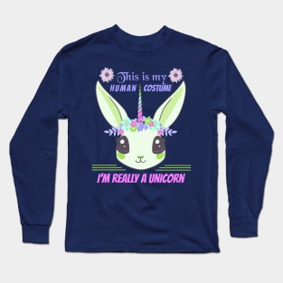 This is my human costume i'm really a unicorn funny Halloween Long Sleeve T-Shirt